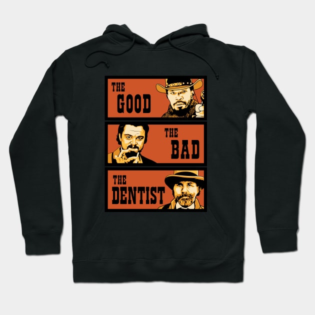 The Good, The Bad and The Dentist Hoodie by Woah_Jonny